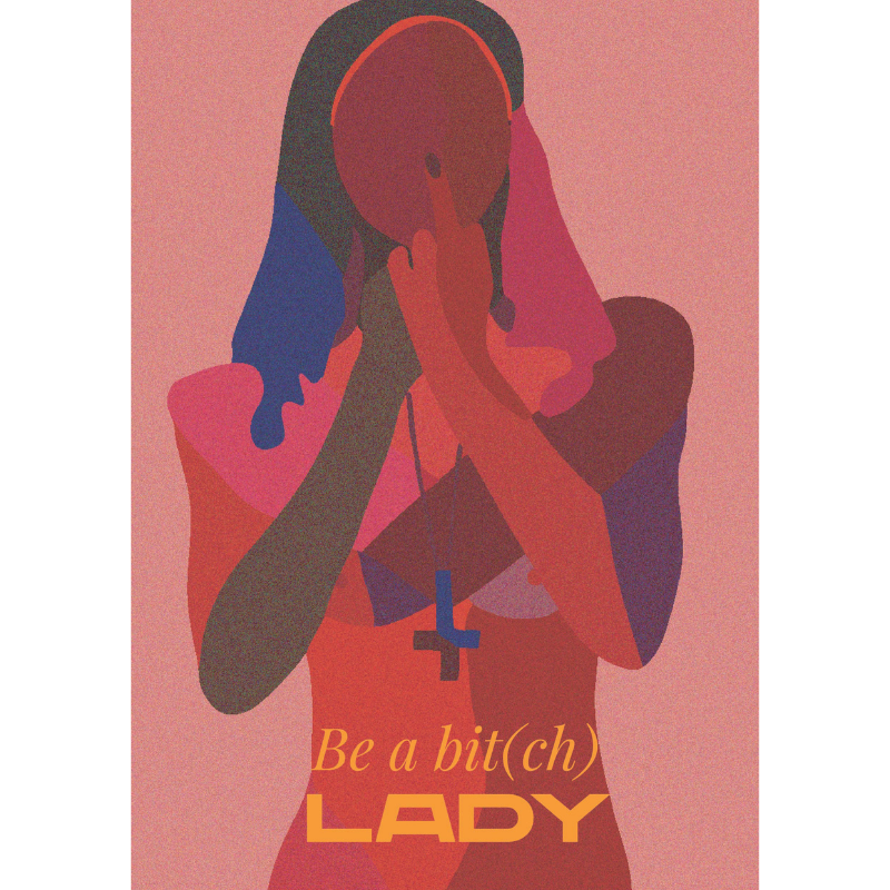 Be a bit(ch) lady