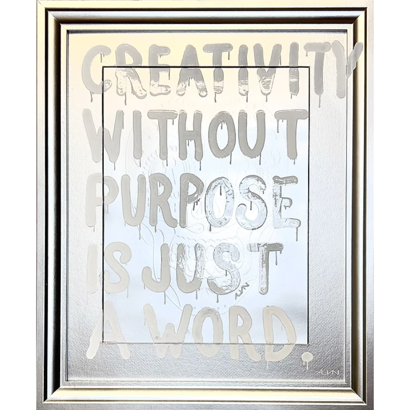 CREATIVITY WITHOUT PURPOSE IS JUST A WORD